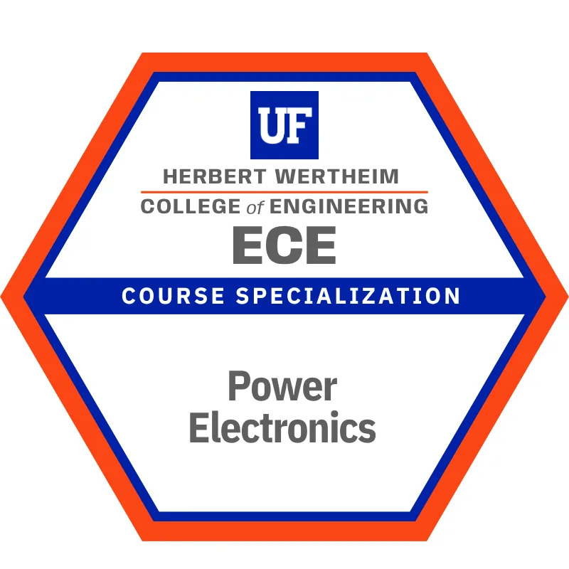 Power Electronics: course specialization badge in the Bachelor of Science in Electrical Engineering degree at Herbert Wertheim College of Engineering, University of Florida
