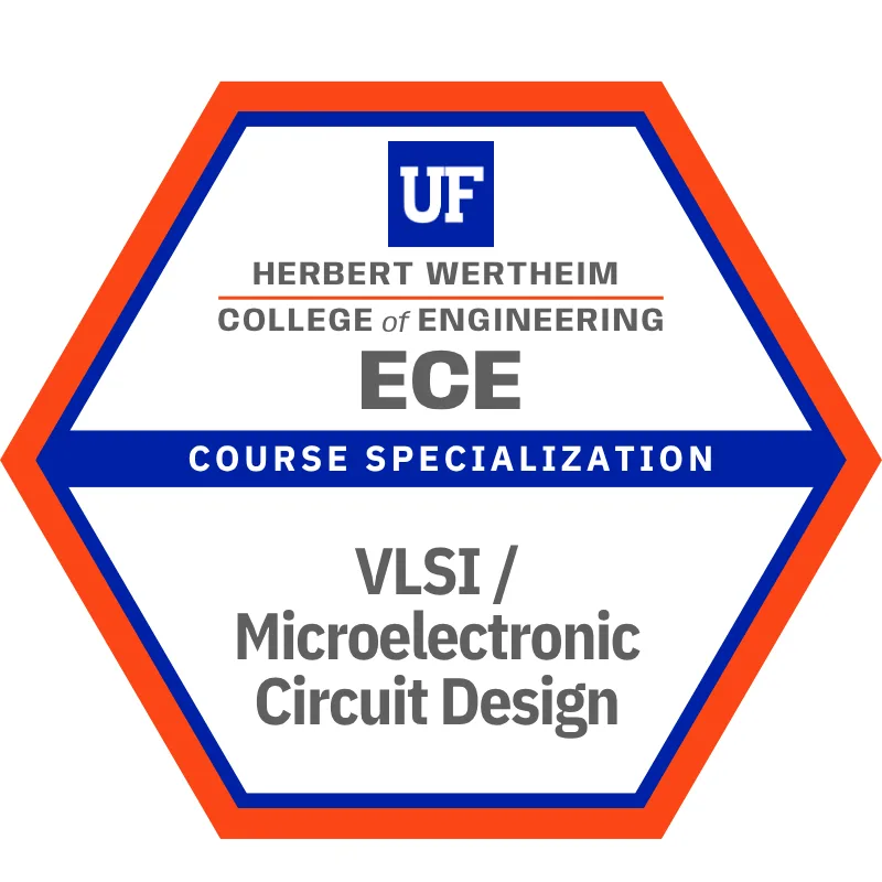 VLSI/Microelectronic Circuit Design: course specialization badge in the Bachelor of Science in Electrical Engineering degree at Herbert Wertheim College of Engineering, University of Florida